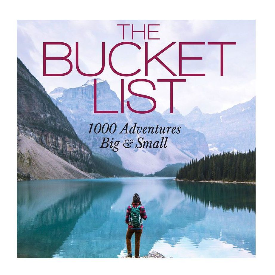 The Bucket List: 1,000 Adventures Big & Small