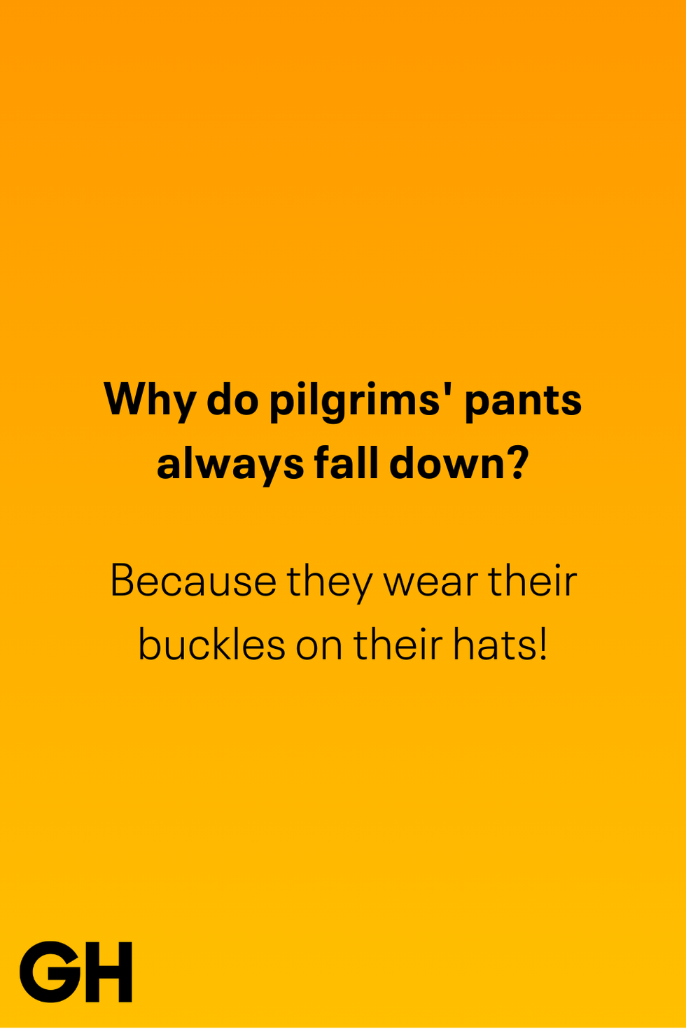 why do pilgrims' pants always fall down because they wear their buckles on their hats