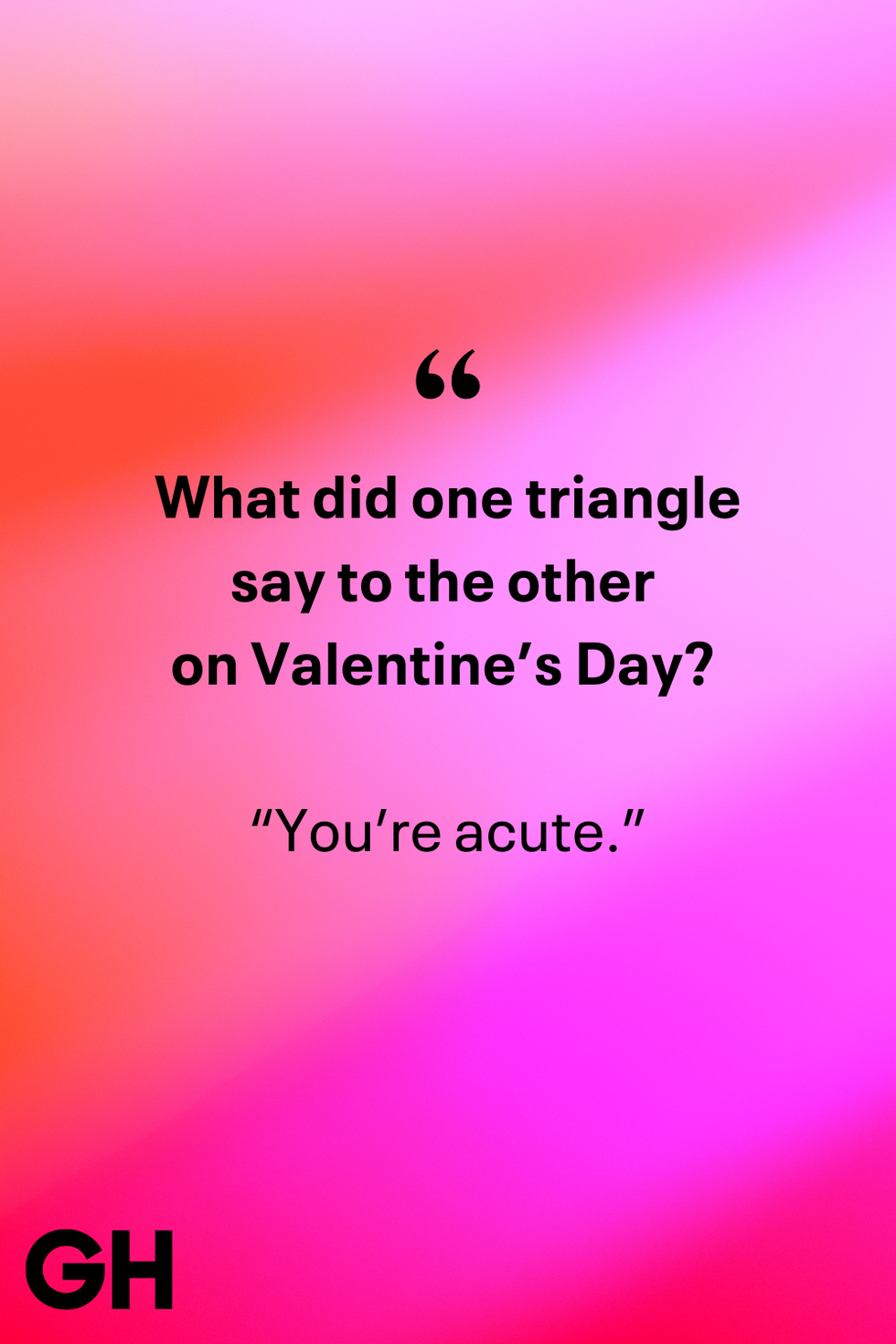 what did one triangle say to the other on valentine’s day joke