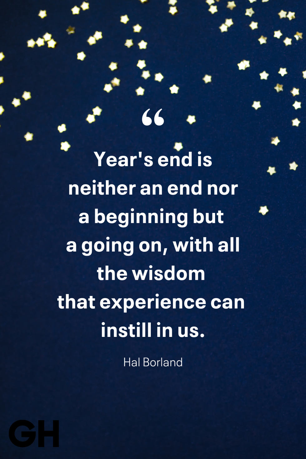 year's end is neither an end nor a beginning but a going on, with all the wisdom that experience can instill in us