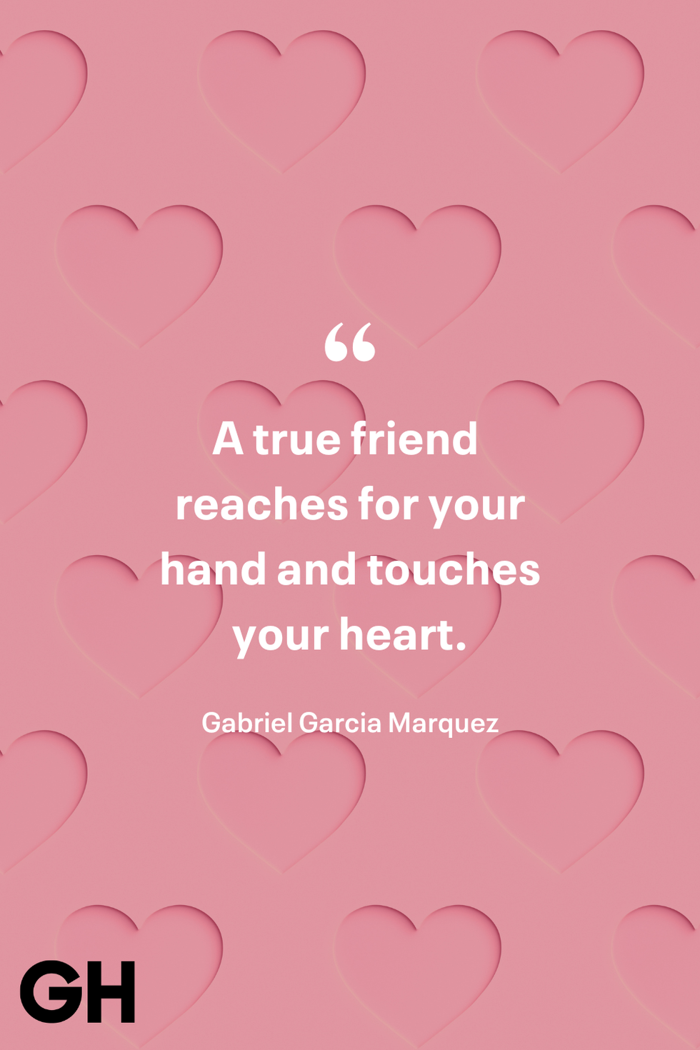 a true friend reaches for your hand and touches your heart gabriel garcia marquez